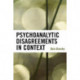 Psychoanalytic Disagreements in Context