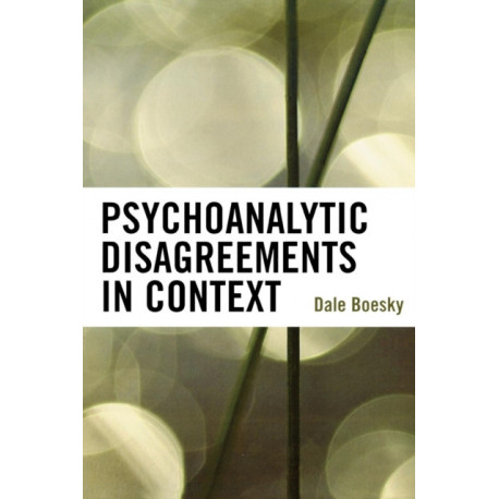 Psychoanalytic Disagreements in Context