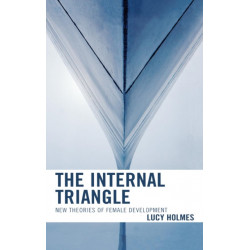 The Internal Triangle: New Theories of Female Development