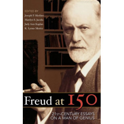 Freud at 150: Twenty First Century Essays on a Man of Genius