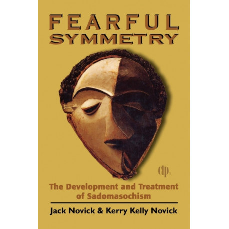 Fearful Symmetry: The Development and Treatment of Sadomasochism