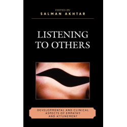 Listening to Others: Developmental and Clinical Aspects of Empathy and Attunement