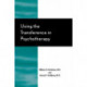 Using the Transference in Psychotherapy