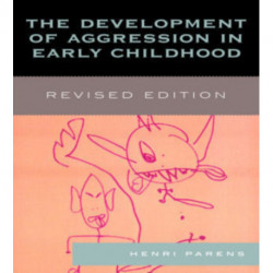The Development of Aggression in Early Childhood