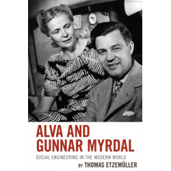 Alva and Gunnar Myrdal: Social Engineering in the Modern World