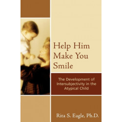 Help Him Make You Smile: The Development of Intersubjectivity in the Atypical Child