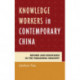 Knowledge Workers in Contemporary China: Reform and Resistance in the Publishing Industry