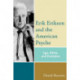 Erik Erikson and the American Psyche: Ego, Ethics, and Evolution
