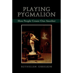 Playing Pygmalion: How People Create One Another