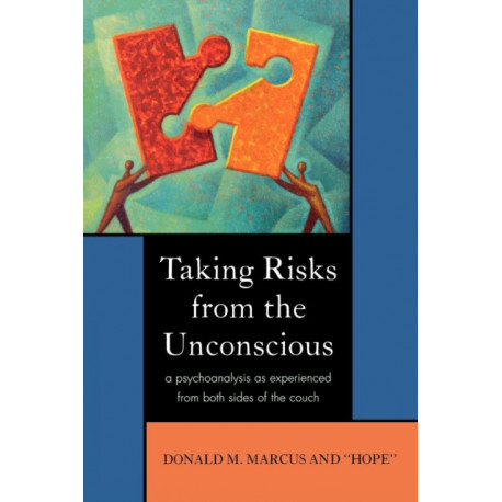 Taking Risks from the Unconscious: A Psychoanalysis from Both Sides of the Couch