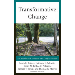 Transformative Change: An Introduction to Peace and Conflict Studies