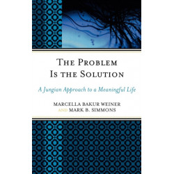 The Problem Is the Solution: A Jungian Approach to a Meaningful Life