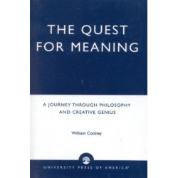 The Quest for Meaning: A Journey Through Philosophy, the Arts, and Creative Genius