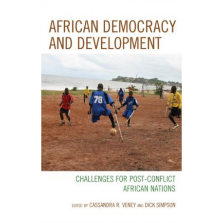 African Democracy and Development: Challenges for Post-Conflict African Nations