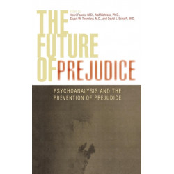 The Future of Prejudice: Psychoanalysis and the Prevention of Prejudice