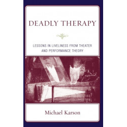 Deadly Therapy: Lessons in Liveliness from Theater and Performance Theory