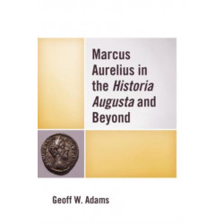 Marcus Aurelius in the Historia Augusta and Beyond