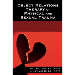 Object Relations Therapy of Physical and Sexual Trauma