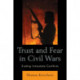 Trust and Fear in Civil Wars: Ending Intrastate Conflicts