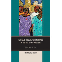 Catholic Theology of Marriage in the Era of HIV and AIDS: Marriage for Life