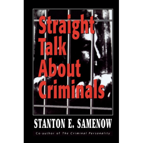 Straight Talk about Criminals: Understanding and Treating Antisocial Individuals