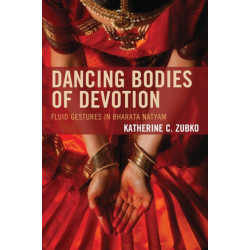 Dancing Bodies of Devotion: Fluid Gestures in Bharata Natyam