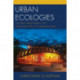 Urban Ecologies: City Space, Material Agency, and Environmental Politics in Contemporary Culture