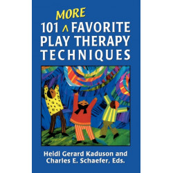 101 More Favorite Play Therapy Techniques