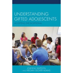 Understanding Gifted Adolescents: Accepting the Exceptional