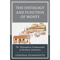 The Ontology and Function of Money: The Philosophical Fundamentals of Monetary Institutions