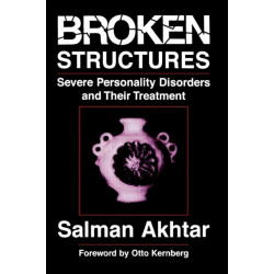 Broken Structures: Severe Personality Disorders and Their Treatment