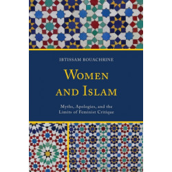Women and Islam: Myths, Apologies, and the Limits of Feminist Critique