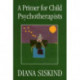 A Primer for Child Psychotherapists