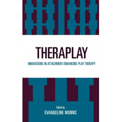 Theraplay: Innovations in Attachment-Enhancing Play Therapy