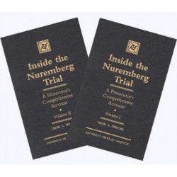 Inside the Nuremberg Trial: A Prosecutor's Comprehensive Account, Vol. 1&2 (Set)