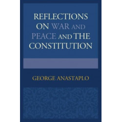 Reflections on War and Peace and the Constitution