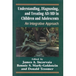 Understanding, Diagnosing, and Treating ADHD in Children and Adolescents: An Integrative Approach