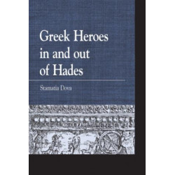 Greek Heroes in and out of Hades