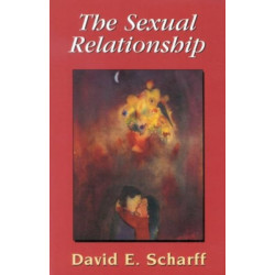 The Sexual Relationship: An Object Relations View of Sex and the Family