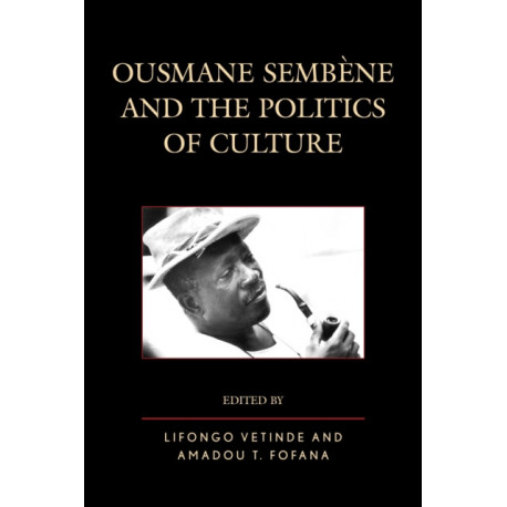 Ousmane Sembene and the Politics of Culture