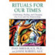 Rituals for Our Times: Celebrating, Healing, and Changing Our Lives and Our Relationships