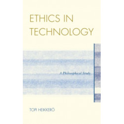 Ethics in Technology: A Philosophical Study