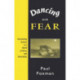 Dancing With Fear: Overcoming Anxiety in a World of Stress and Uncertainty