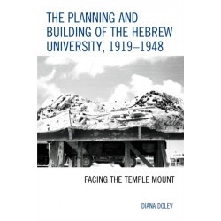 The Planning and Building of the Hebrew University, 1919–1948: Facing the Temple Mount