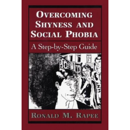 Overcoming Shyness and Social Phobia: A Step-by-Step Guide