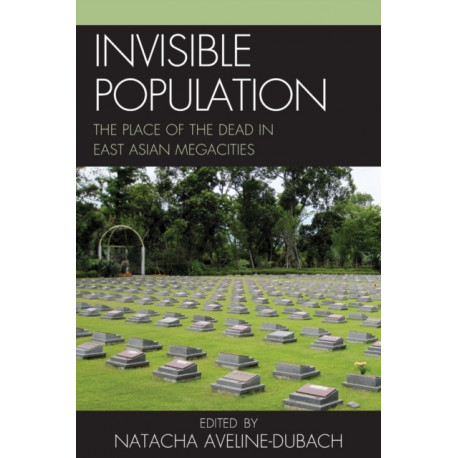 Invisible Population: The Place of the Dead in East-Asian Megacities