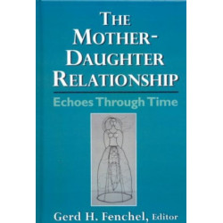 The Mother-Daughter Relationship: Echoes Through Time