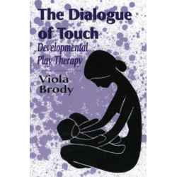 Dialogue of Touch: Developmental Play Therapy