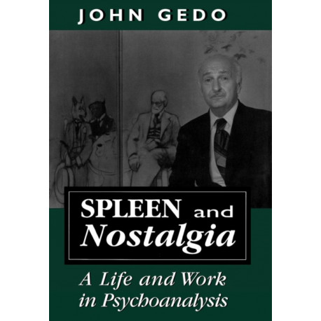 Spleen and Nostalgia: A Life and Work in Psychoanalysis