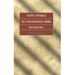 Plato's Republic as a Philosophical Drama on Doing Well